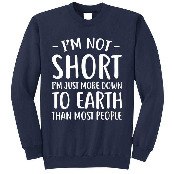 Short People Gifts Funny I'm Not Short Sweatshirt