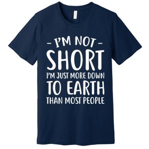 Short People Gifts Funny I'm Not Short Premium T-Shirt