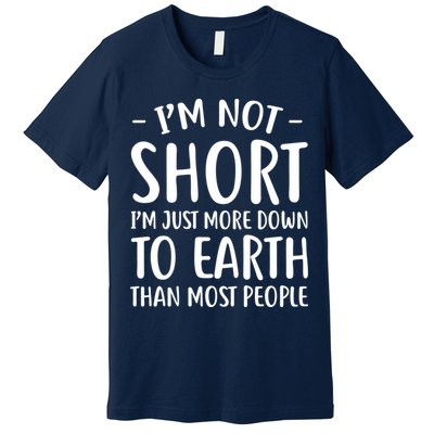 Short People Gifts Funny I'm Not Short Premium T-Shirt