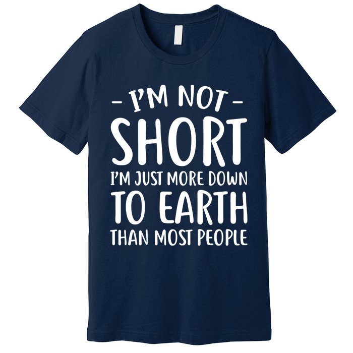 Short People Gifts Funny I'm Not Short Premium T-Shirt