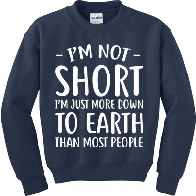 Short People Gifts Funny I'm Not Short Kids Sweatshirt
