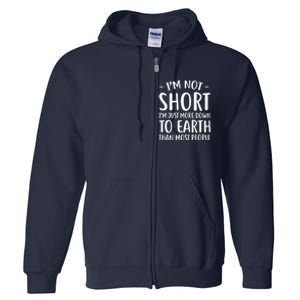 Short People Gifts Funny I'm Not Short Full Zip Hoodie