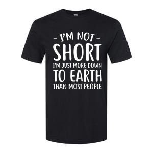 Short People Gifts Funny I'm Not Short Softstyle CVC T-Shirt