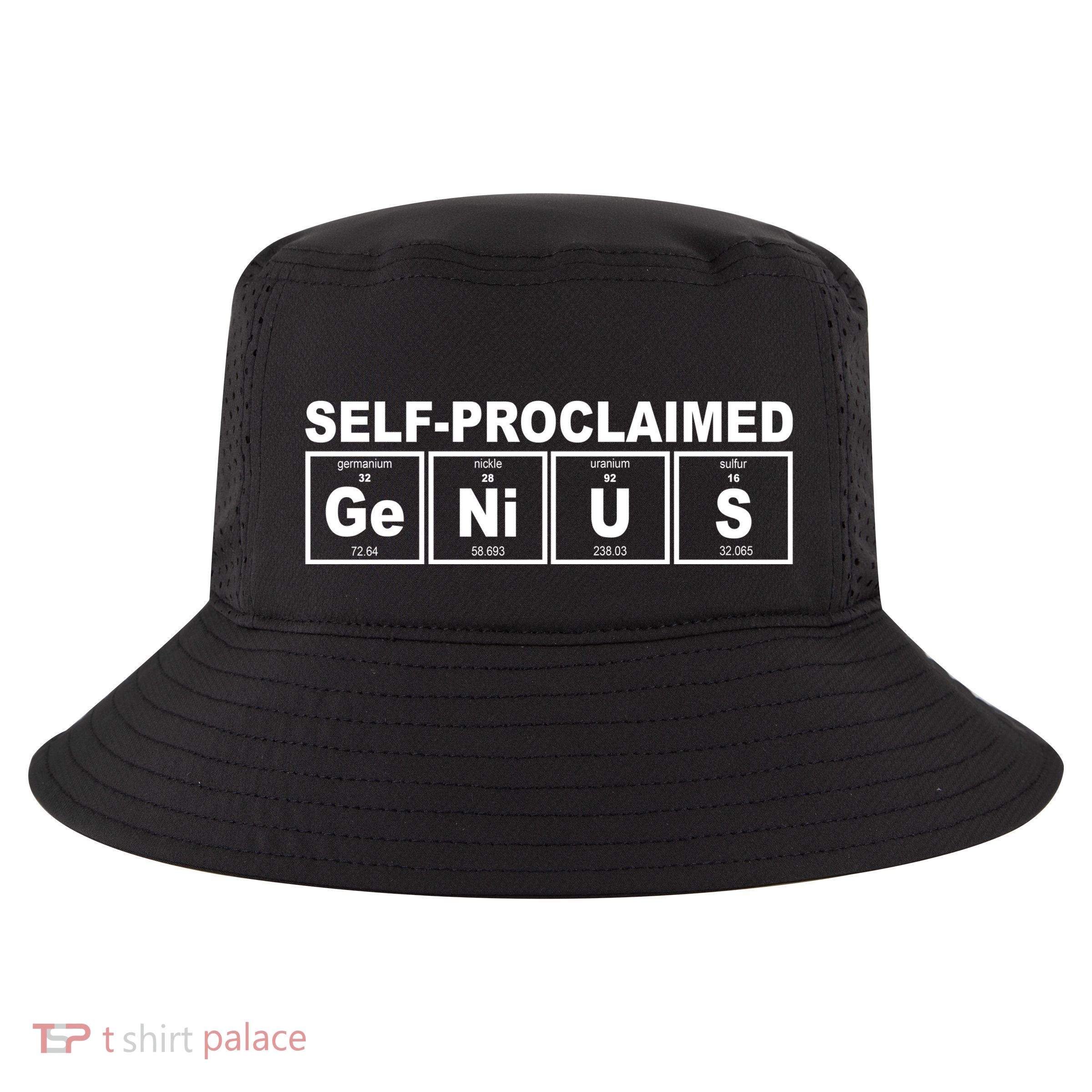 Self Proclaimed Genius Funny Periodic Table Cool Comfort Performance Bucket Hat