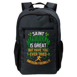 Saint Patrick? Great But Have You Tried American Football? Gift Daily Commute Backpack