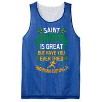 Saint Patrick? Great But Have You Tried American Football? Meaningful Gift Mesh Reversible Basketball Jersey Tank