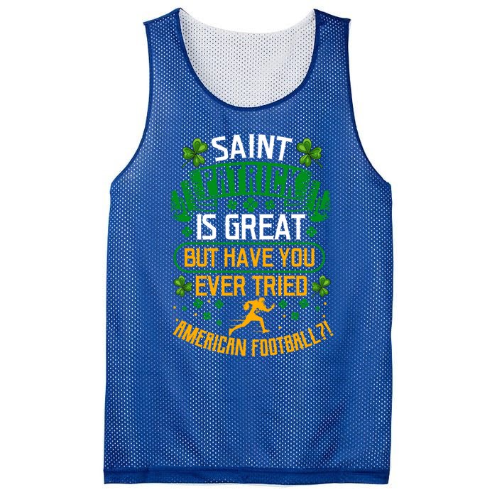 Saint Patrick? Great But Have You Tried American Football? Meaningful Gift Mesh Reversible Basketball Jersey Tank