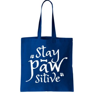 Stay Pawsitive Graphic Design Great Gift Tote Bag