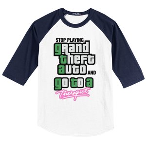 Stop Play Grand Theft Auto And Go To A Therapist Baseball Sleeve Shirt