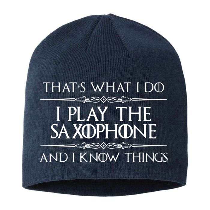 Saxophone Player Gifts I Play Saxophone I Know Things Sustainable Beanie