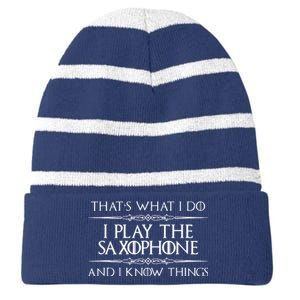 Saxophone Player Gifts I Play Saxophone I Know Things Striped Beanie with Solid Band