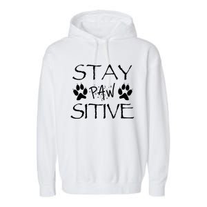 Stay Pawsitive Gift Garment-Dyed Fleece Hoodie