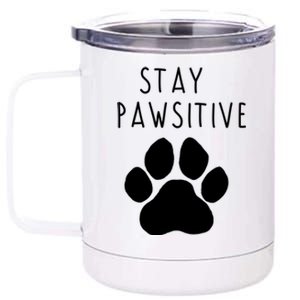 Stay Pawsitive Gift 12 oz Stainless Steel Tumbler Cup