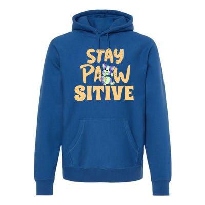 Stay Pawsitive Gift Premium Hoodie