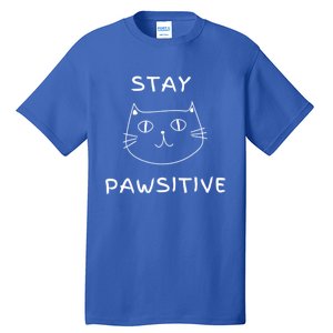 Stay Pawsitive Gift Tall T-Shirt