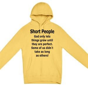 Short People God Only Lets Things Grow Untill They Are Perfect Premium Pullover Hoodie