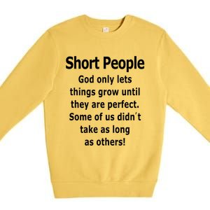 Short People God Only Lets Things Grow Untill They Are Perfect Premium Crewneck Sweatshirt