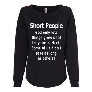 Short People God Only Lets Things Grow Untill They Are Perfect Womens California Wash Sweatshirt