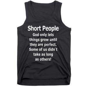 Short People God Only Lets Things Grow Untill They Are Perfect Tank Top