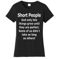 Short People God Only Lets Things Grow Untill They Are Perfect Women's T-Shirt