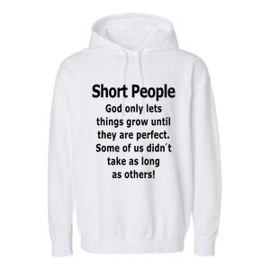 Short People God Only Lets Things Grow Untill They Are Perfect Garment-Dyed Fleece Hoodie