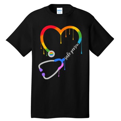 Safe Person Heart Stethoscope Nurse CNA Doctor LGBTQ Ally Tall T-Shirt