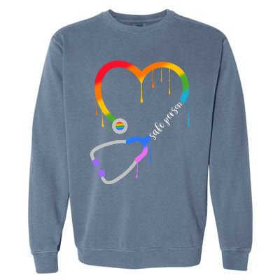 Safe Person Heart Stethoscope Nurse CNA Doctor LGBTQ Ally Garment-Dyed Sweatshirt