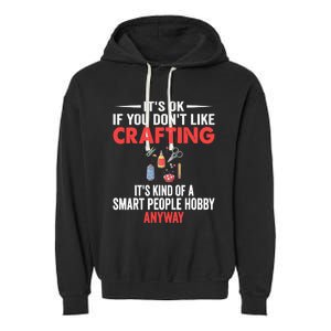 Smart People Hobby Crafting - Funny Crafters Garment-Dyed Fleece Hoodie