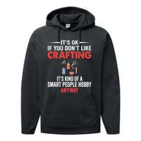 Smart People Hobby Crafting - Funny Crafters Performance Fleece Hoodie