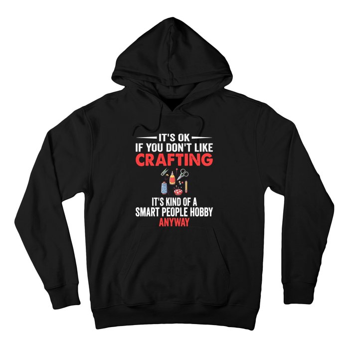 Smart People Hobby Crafting - Funny Crafters Hoodie