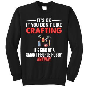 Smart People Hobby Crafting - Funny Crafters Sweatshirt