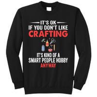 Smart People Hobby Crafting - Funny Crafters Sweatshirt