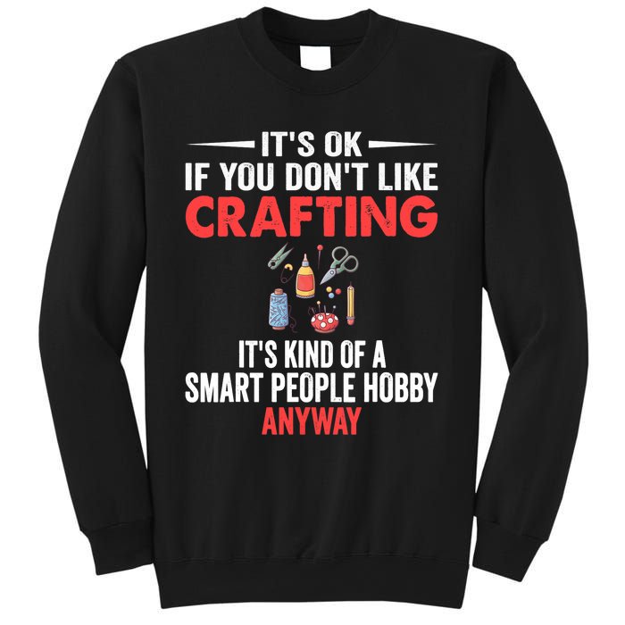 Smart People Hobby Crafting - Funny Crafters Sweatshirt