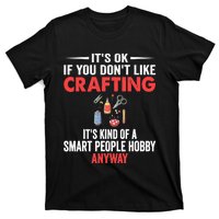 Smart People Hobby Crafting - Funny Crafters T-Shirt