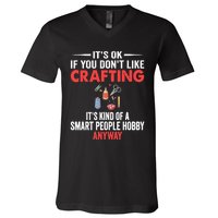 Smart People Hobby Crafting - Funny Crafters V-Neck T-Shirt