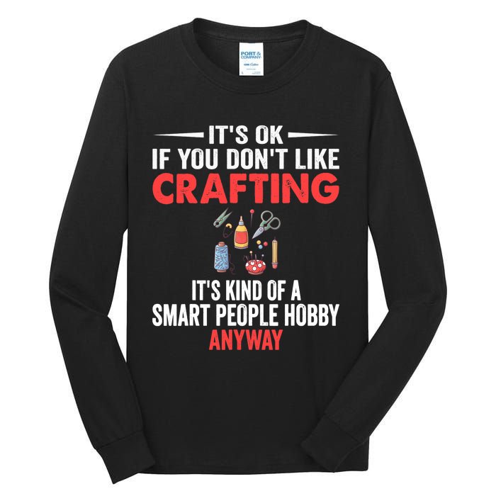 Smart People Hobby Crafting - Funny Crafters Tall Long Sleeve T-Shirt