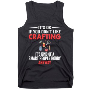 Smart People Hobby Crafting - Funny Crafters Tank Top