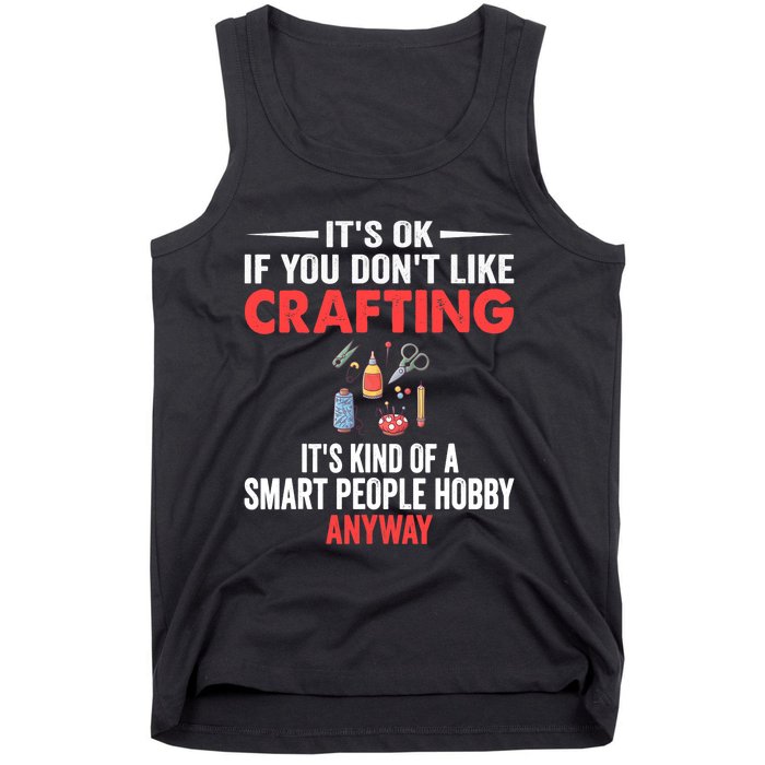 Smart People Hobby Crafting - Funny Crafters Tank Top