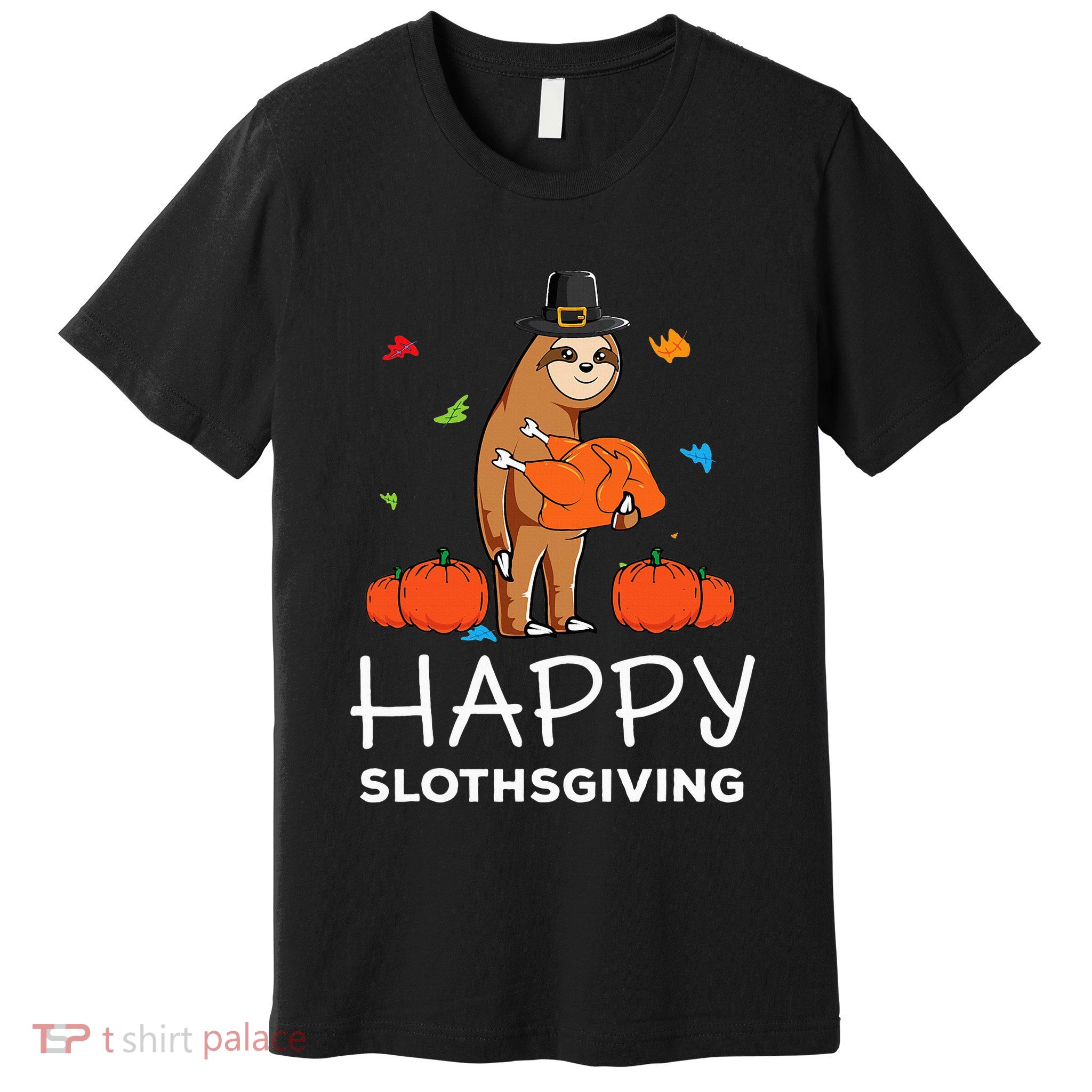 Sloth Pilgrim Hat Happy Thanksgiving Turkey Sloths Premium T-Shirt
