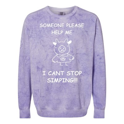 Someone Please Help Me I Cant Stop Simping Funny Colorblast Crewneck Sweatshirt