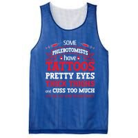 Some Phlebotomists Have Tattoos Pretty Eyes Thick Thighs Gift Mesh Reversible Basketball Jersey Tank