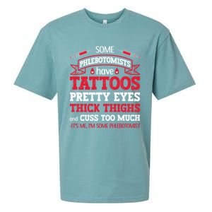 Some Phlebotomists Have Tattoos Pretty Eyes Thick Thighs Gift Sueded Cloud Jersey T-Shirt