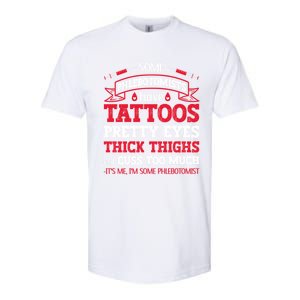 Some Phlebotomists Have Tattoos Pretty Eyes Thick Thighs Gift Softstyle CVC T-Shirt