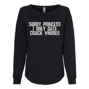 Sorry Princess I Only Date Womens California Wash Sweatshirt