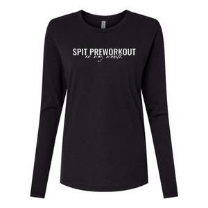 Spit Preworkout In My Mouth Funny Sarcastic Gym Squat Lover Womens Cotton Relaxed Long Sleeve T-Shirt