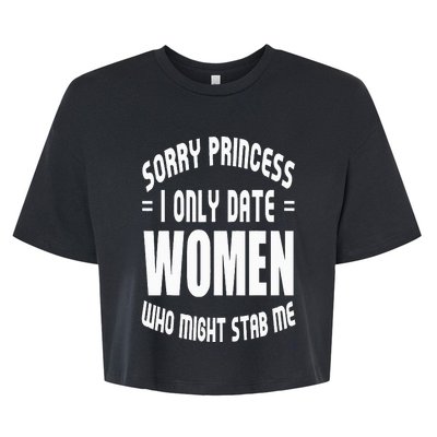 Sorry Princesses I Only Date Funny Viral Bella+Canvas Jersey Crop Tee