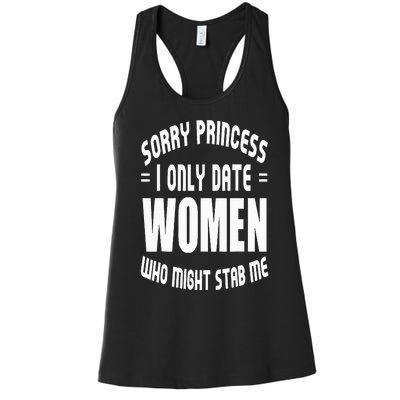 Sorry Princesses I Only Date Funny Viral Women's Racerback Tank