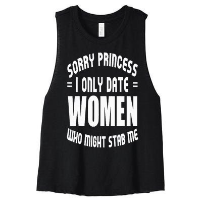 Sorry Princesses I Only Date Funny Viral Women's Racerback Cropped Tank