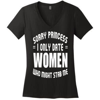 Sorry Princesses I Only Date Funny Viral Women's V-Neck T-Shirt