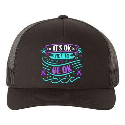 Suicide Prevention It's Ok Not To Be Ok Yupoong Adult 5-Panel Trucker Hat